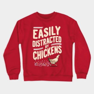 Funny Easily Distracted By Chickens Design Crewneck Sweatshirt